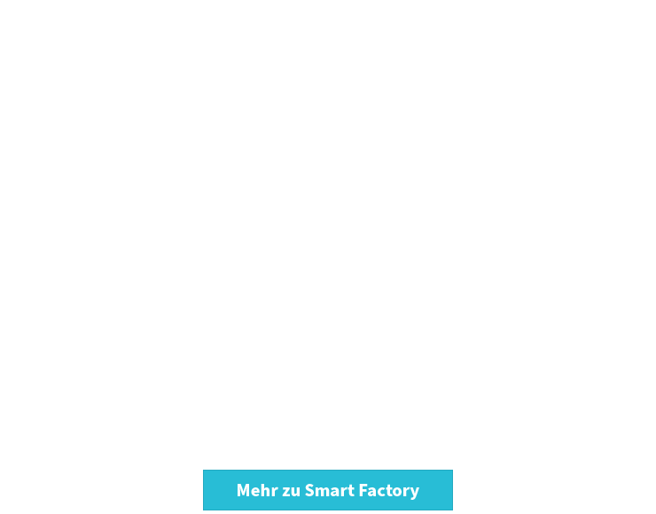 Die Vorteile des Moduls Smart Factory im Überblick.